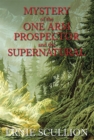Image for Mystery of the One Arm Prospector and the Supernatural