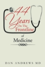 Image for 44 Years On the Frontline of Medicine