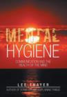 Image for Mental Hygiene : Communication and the Health of the Mind