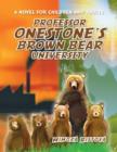 Image for Professor Onestone&#39;s Brown Bear University