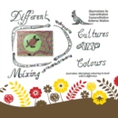 Image for Different Cultures, Mixing Colours: Australian Aboriginal Colouring in Book with a Difference.