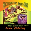 Image for Hiccups the Barn Owl: Where Is My Mother?
