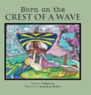 Image for Born on the Crest of a Wave