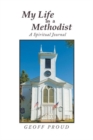 Image for My Life as a Methodist : A Spiritual Journal
