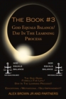 Image for Book #3  God Equals Balance/ Day in the Learning Process: The God Given Formula for Life/ Stay in the Learning Process!! Educational / Motivational / Self-improvement!!