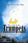Image for Call of the Trumpets: A Wake-Up Call to the End Time Generation