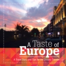 Image for Taste of Europe: A Travel Diary and Tips for the Unwary Traveler.