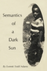 Image for Semantics of a Dark Sun