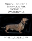 Image for Medical, Genetic &amp; Behavioral Risk Factors of Dachshunds