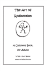 Image for Art of Redirection: A Children&#39;s Book, for Adults