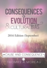 Image for Consequences of Evolution and Cultural Bias : Cause and Consequence
