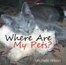 Image for Where Are My Pets?
