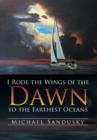 Image for I Rode the Wings of the Dawn to the Farthest Oceans