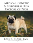 Image for Medical, Genetic &amp; Behavioral Risk Factors of Pugs