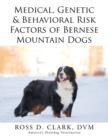 Image for Medical, Genetic &amp; Behavioral Risk Factors of Bernese Mountain Dogs