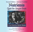 Image for Nutrients Quiet the Unquiet Brain: A Four-Generation Bipolar Odyssey