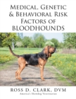 Image for Medical, Genetic &amp; Behavioral Risk Factors of Bloodhounds