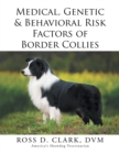 Image for Medical, Genetic &amp; Behavioral Risk Factors of Border Collies