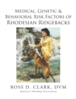 Image for Medical, Genetic &amp; Behavioral Risk Factors of Rhodesian Ridgebacks