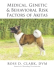 Image for Medical, Genetic &amp; Behavioral Risk Factors of Akitas