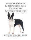 Image for Medical, Genetic &amp; Behavioral Risk Factors of Boston Terriers
