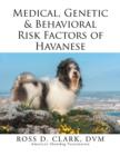 Image for Medical, Genetic &amp; Behavioral Risk Factors of Havanese