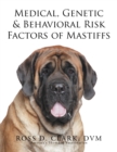 Image for Medical, Genetic &amp; Behavioral Risk Factors of Mastiffs