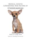 Image for Medical, Genetic &amp; Behavioral Risk Factors of Chihuahuas