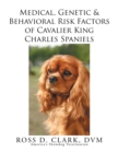 Image for Medical, Genetic &amp; Behavioral Risk Factors of Cavalier King Charles Spaniels