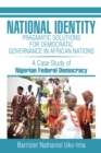 Image for National Identity: Pragmatic Solutions for Democratic Governance in African Nations