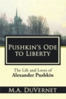 Image for Pushkin&#39;s Ode to Liberty: The Life and Loves of Alexander Pushkin