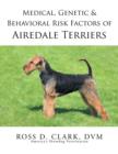 Image for Medical, Genetic &amp; Behavioral Risk Factors of Airedale Terriers