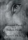 Image for Shattered Pieces to a Broken Heart