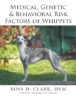 Image for Medical, Genetic &amp; Behavioral Risk Factors of Whippets