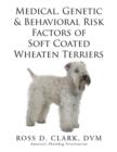 Image for Medical, Genetic &amp; Behavioral Risk Factors of Soft Coated Wheaten Terriers