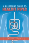 Image for Plumbers Guide to Healthy Pipes