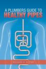 Image for A Plumbers Guide to Healthy Pipes
