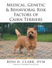 Image for Medical, Genetic &amp; Behavioral Risk Factors of Cairn Terriers