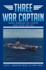 Image for Three War Captain: Naval Warfare On, Under and Over the Sea