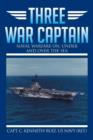 Image for Three War Captain : Naval Warfare On, Under and Over the Sea