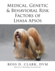 Image for Medical, Genetic &amp; Behavioral Risk Factors of Lhasa Apsos