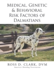Image for Medical, Genetic &amp; Behavioral Risk Factors of  Dalmatians