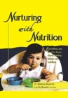 Image for Nurturing with Nutrition : Everything You Need to Know About Feeding Infants and Toddlers