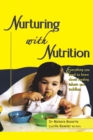 Image for Nurturing with Nutrition : Everything You Need to Know About Feeding Infants and Toddlers