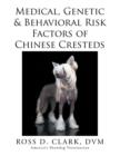 Image for Medical, Genetic &amp; Behavioral Risk Factors of Chinese Cresteds