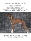 Image for Medical, Genetic &amp; Behavioral Risk Factors of Italian Greyhounds
