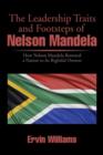 Image for The Leadership Traits and Footsteps of Nelson Mandela