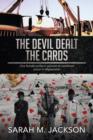 Image for The Devil Dealt The Cards : One female soldier&#39;s account of combined action in Afghanistan