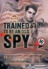 Image for Trained to Be an OSS Spy