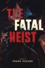 Image for The Fatal Heist